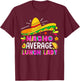 Nacho Average Lunch Lady Cinco De Mayo Fiesta T-Shirt - T-Shirt | Maroon