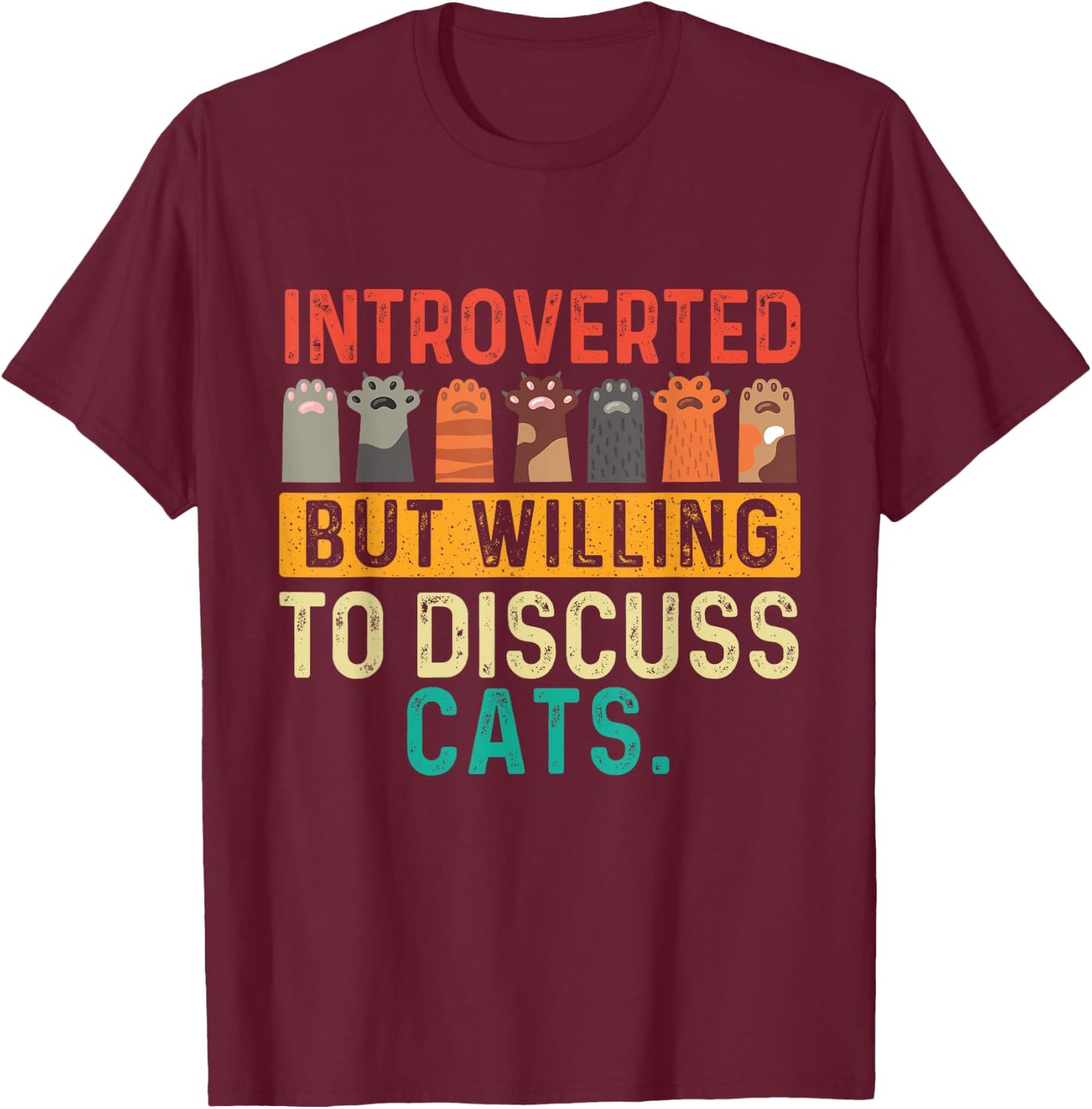 Introverted But Willing To Discuss Cats - Paws Kitten Lover T-Shirt - T-Shirt | Maroon