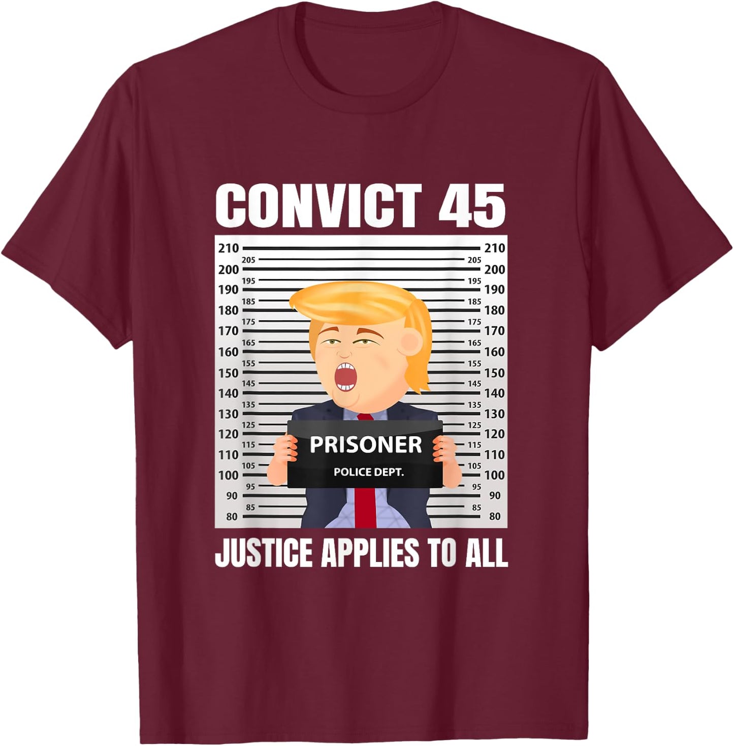 Convict 45 No One Is Above The Law T-Shirt - T-Shirt | Maroon