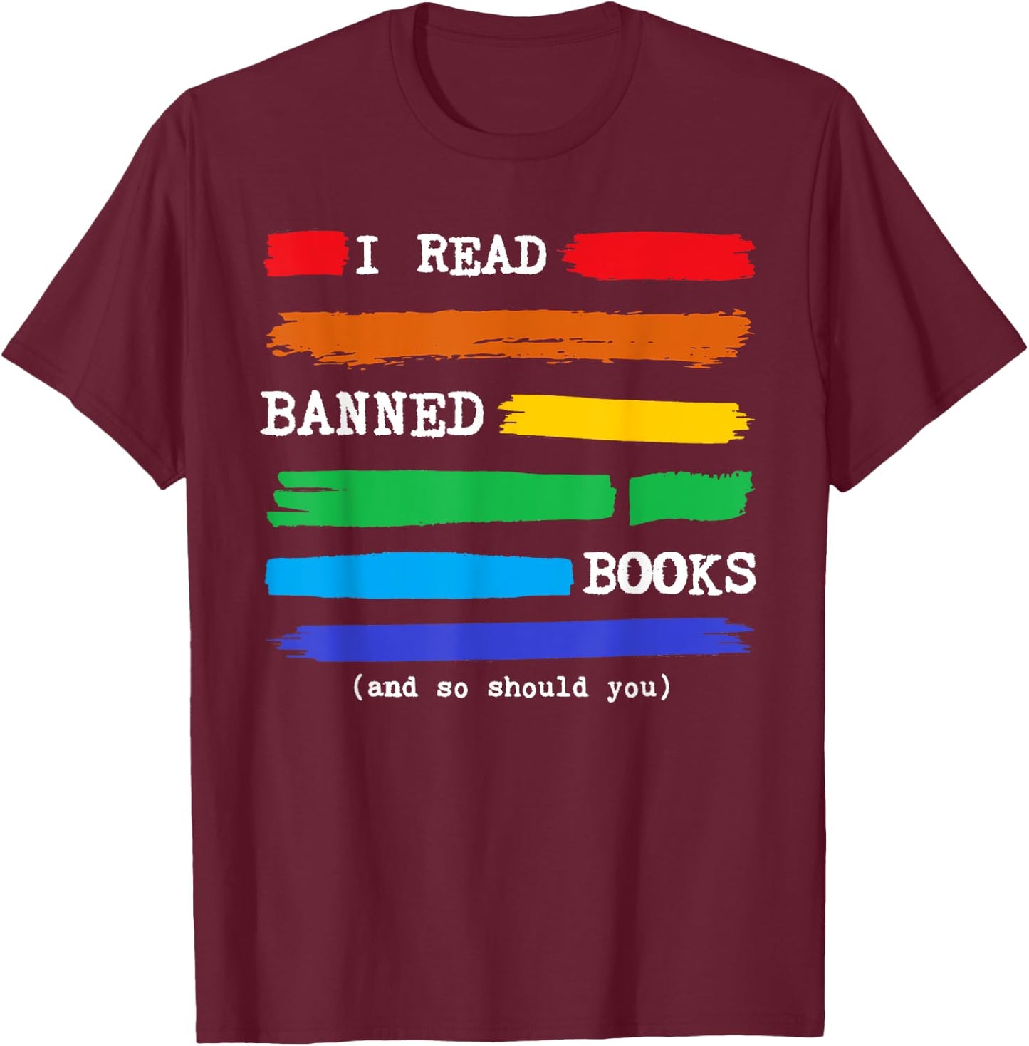 I Read Banned Books Colorful National Librarian Week Gift T-Shirt - T-Shirt | Maroon