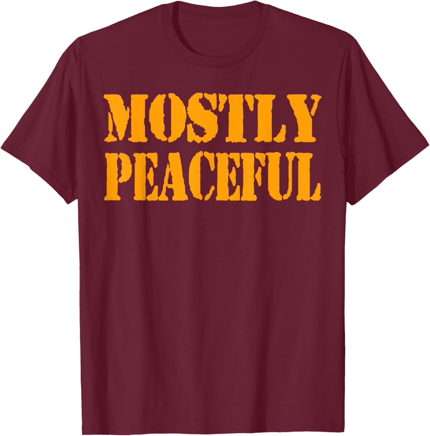 Mostly Peaceful T-Shirt - T-Shirt | Maroon