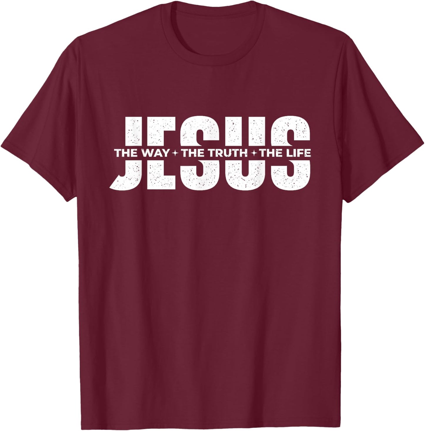 Jesus The Way The Truth The Life - Christian Faith Bible T-Shirt - T-Shirt | Maroon
