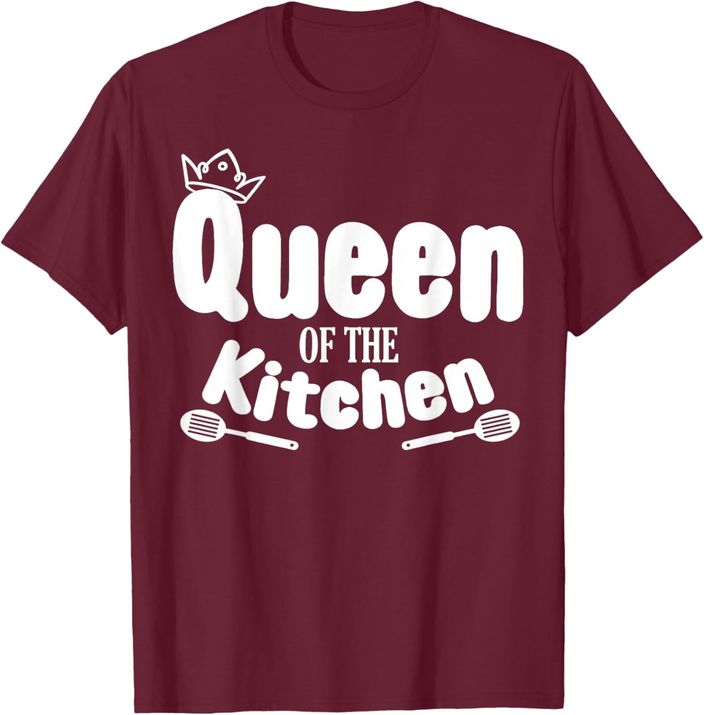 Queen of The Kitchen Cooking Culinary Teacher Master Chef T-Shirt - T-Shirt | Maroon