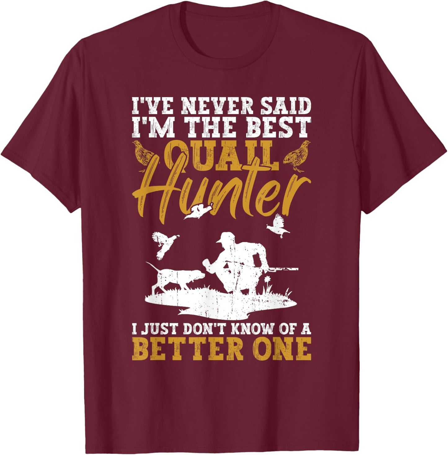 Quail Hunter And Upland Hunting T-Shirt - T-Shirt | Maroon