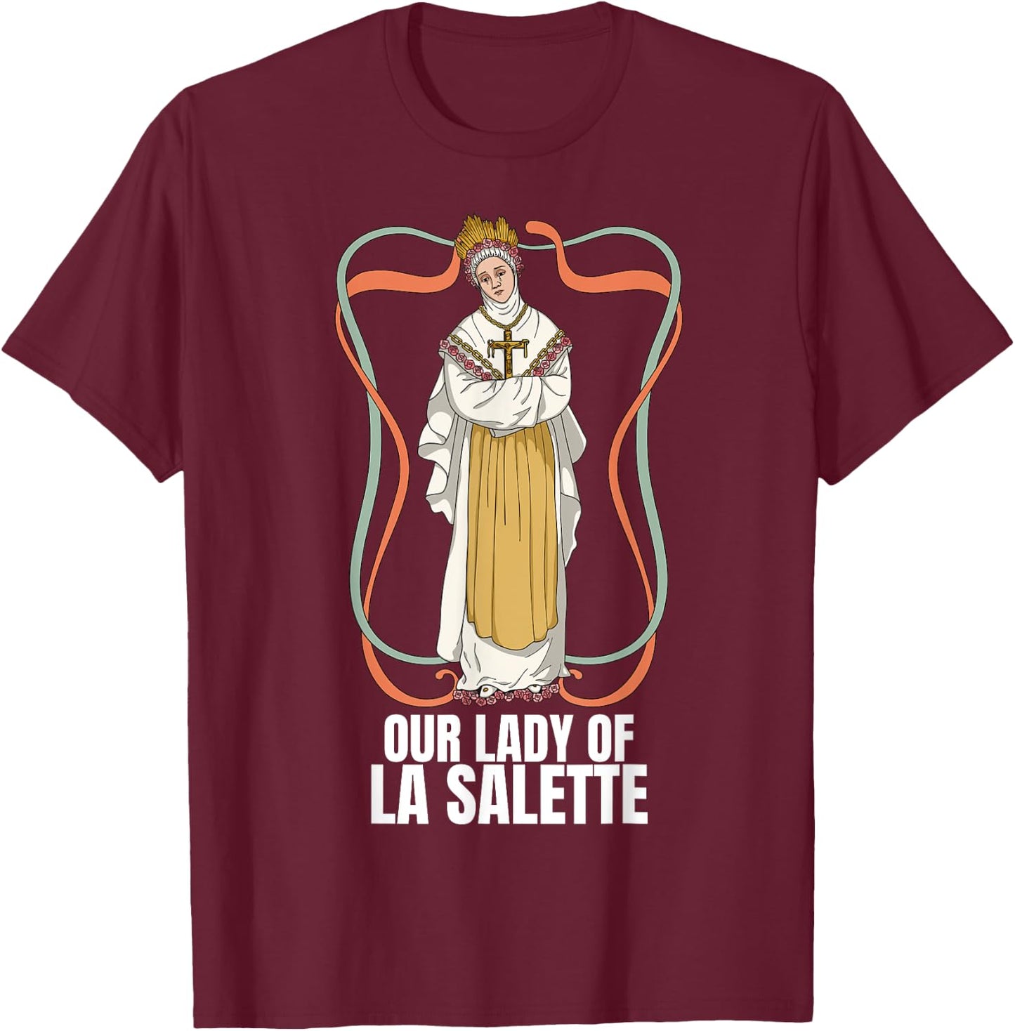 Our Lady Of La Salette Marian Catholic T-Shirt - T-Shirt | Maroon