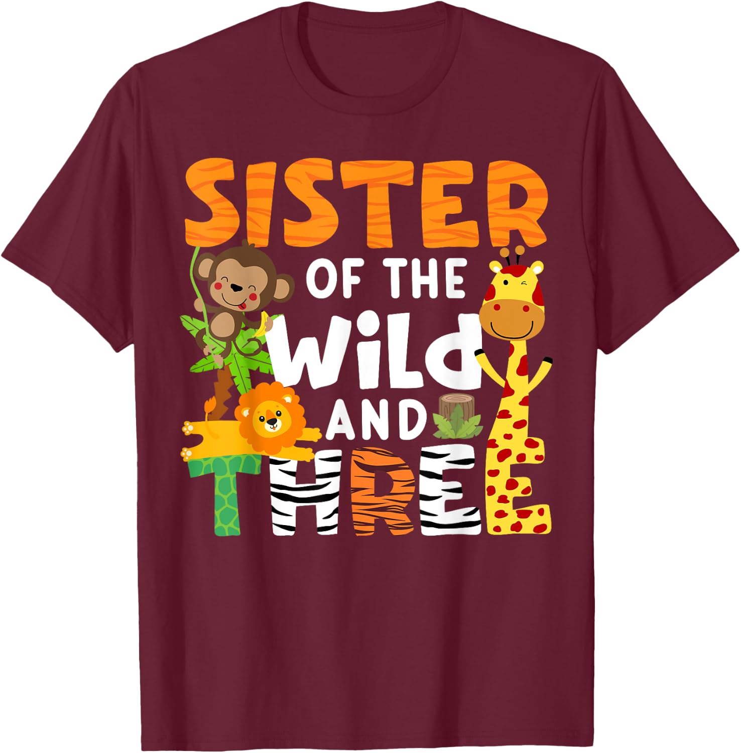 Sister Of The Wild and Three Zoo Theme Party Safari Jungle T-Shirt - T-Shirt | Maroon