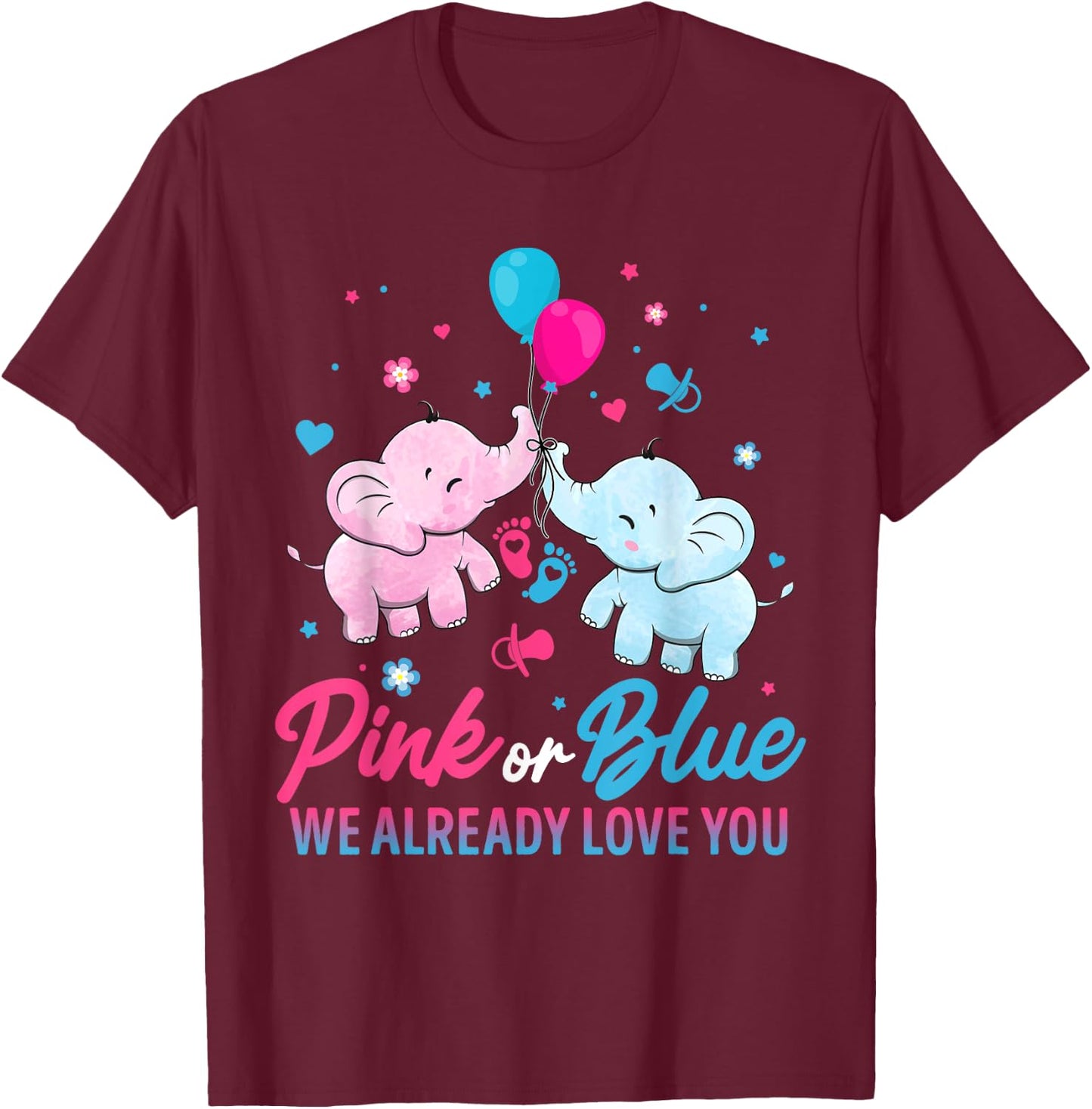 Pink Or Blue We Already Love You Elephant Gender Reveal T-Shirt - T-Shirt | Maroon