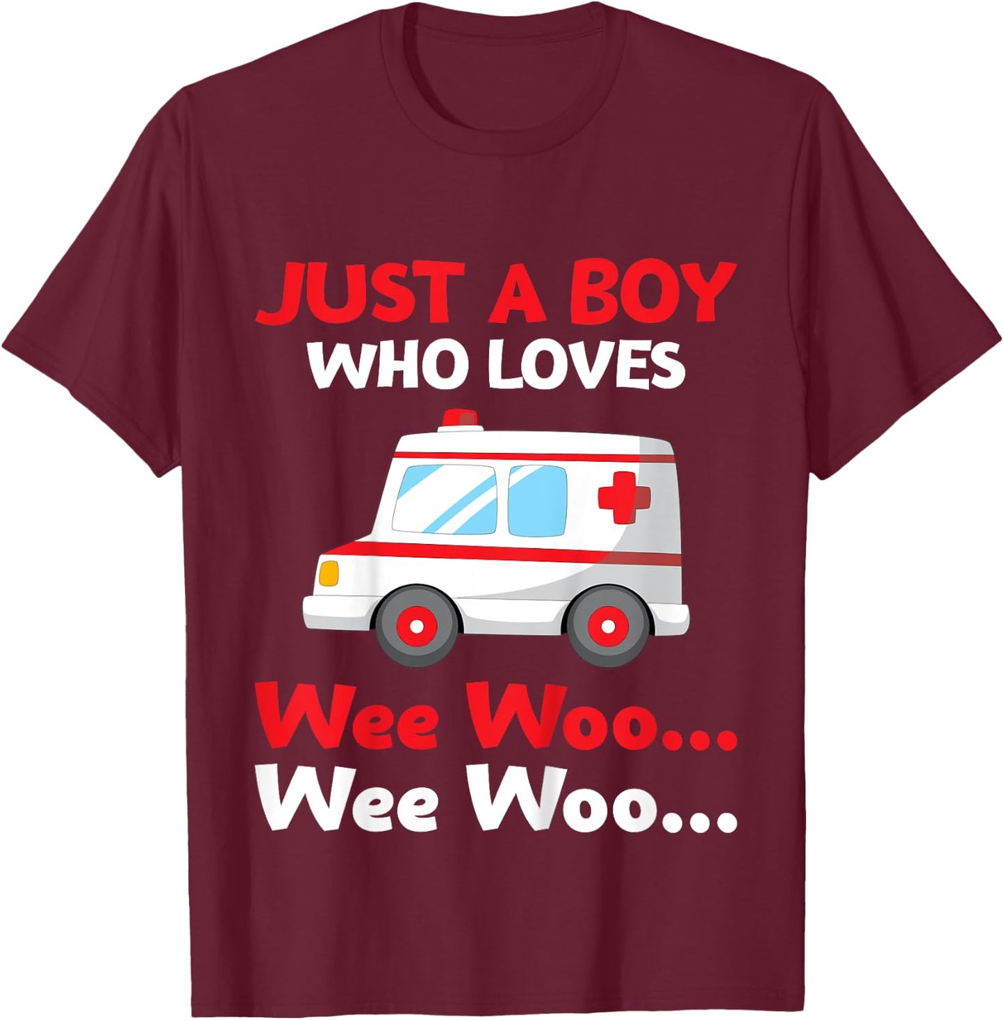 Kids Just A Boy Who Loves Wee Woo Wee Woo Toys Lover Son Grandson T-Shirt - T-Shirt | Maroon