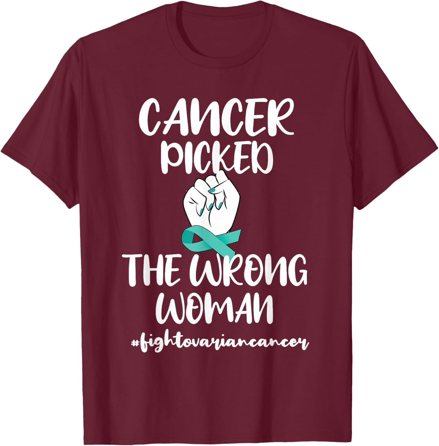 Ovarian Cancer Picked The Wrong Women Cancer Warrior T-Shirt - T-Shirt | Maroon