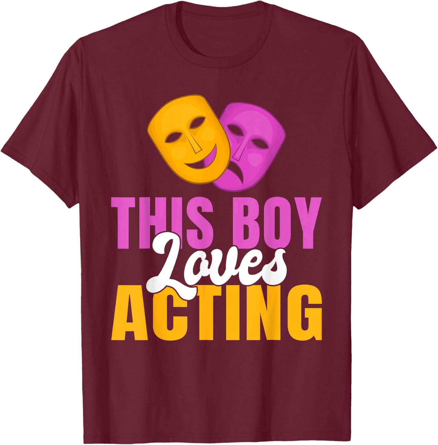 This Boy loves Acting Theater T-Shirt - T-Shirt | Maroon
