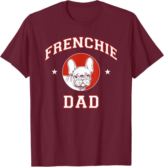 French Bulldog Dad Dog Father T-Shirt - T-Shirt | Maroon