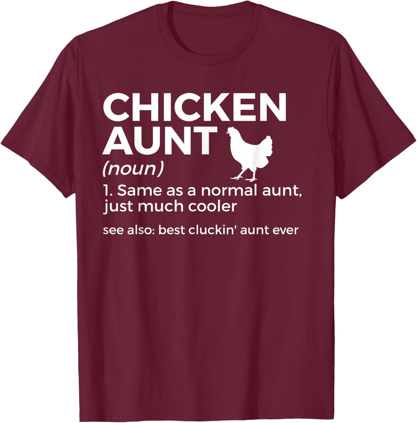 Chicken Aunt Definition Best Cluckin' Aunt Ever T-Shirt - T-Shirt | Maroon