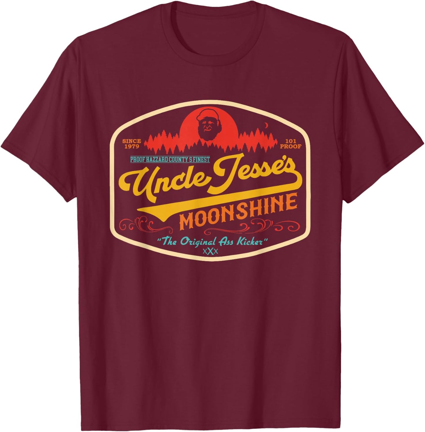 101 Proof Hazzard County's Finest Uncle Jesse's Moonshine T-Shirt - T-Shirt | Maroon