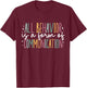 All Behavior is A Form of Communication T-Shirt - T-Shirt | Maroon