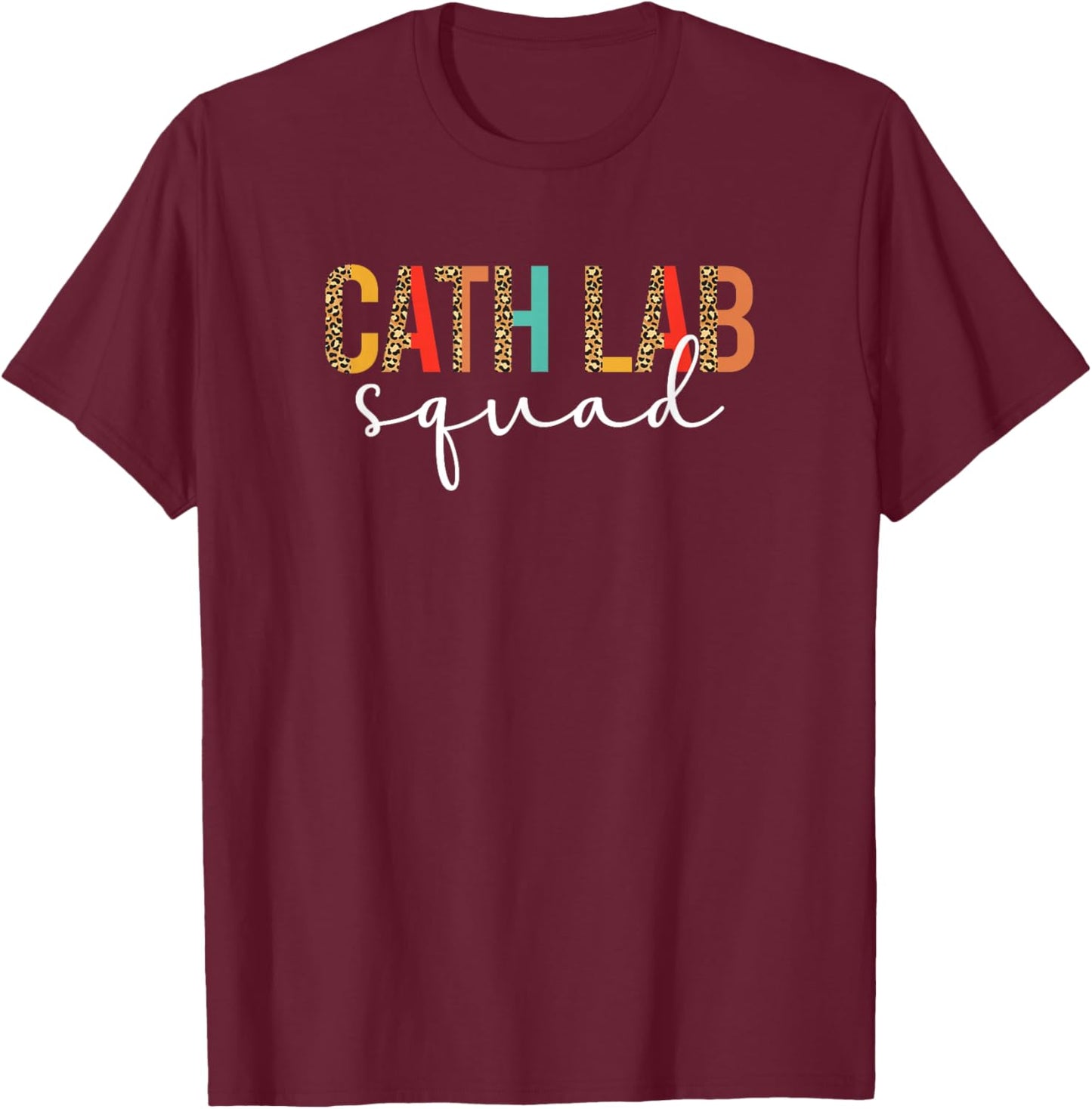 Cath Lab Squad Cath Lab Nurse Crew Cath Lab Nursing T-Shirt - T-Shirt | Maroon