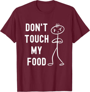 Don't Touch My Food Funny Joke T-Shirt - T-Shirt | Maroon