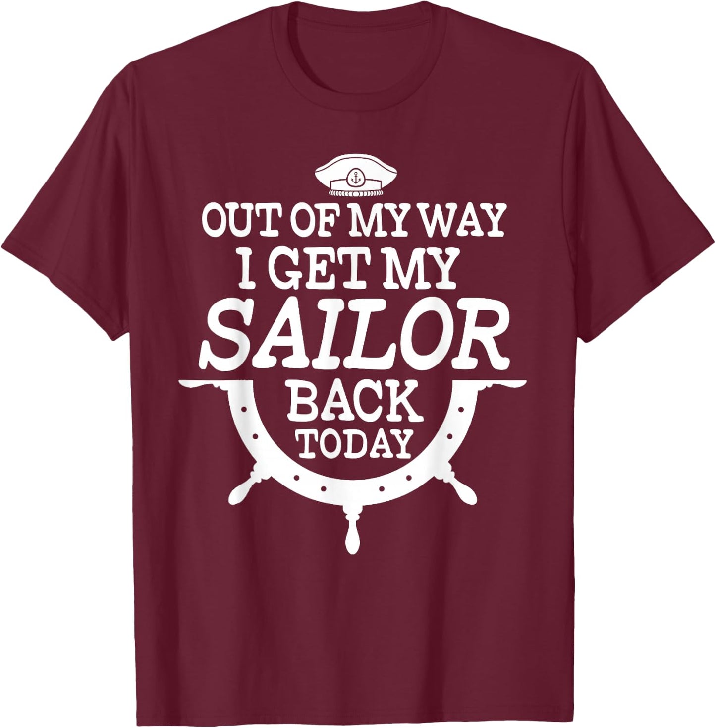 Funny Sailor Designs Mom Military Homecoming Quote T-Shirt - T-Shirt | Maroon