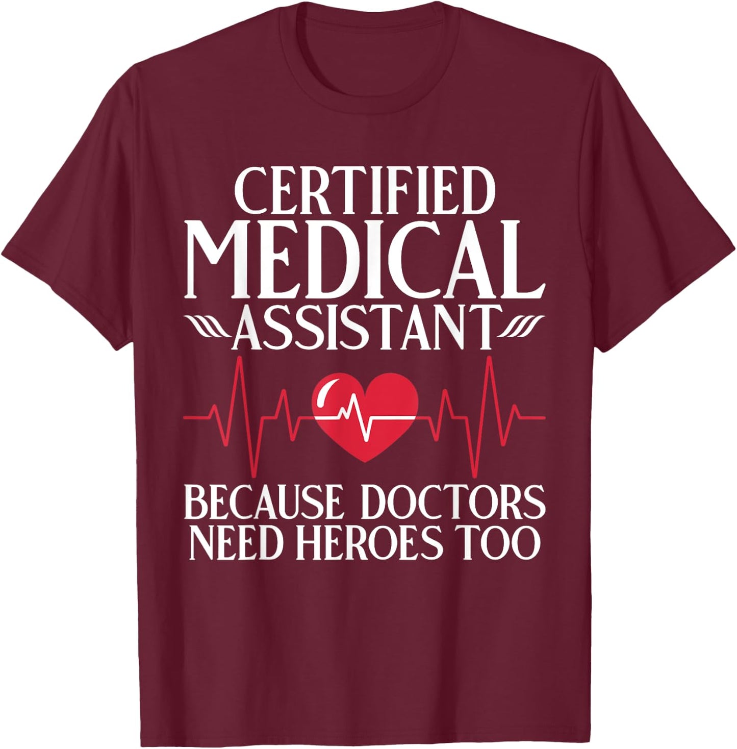 Certified Medical Assistant T-Shirt - T-Shirt | Maroon