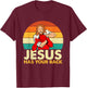 Jesus Has Your Back - Christian Believer Faith Religious T-Shirt - T-Shirt | Maroon