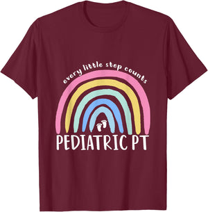 Rainbow Pediatric PT Physiotherapist by SK Every little step counts Pediatric PT Physical Therapy OT PT T-Shirt - T-Shirt | Maroon