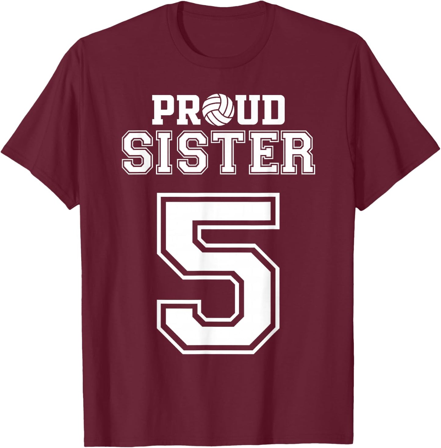Custom Proud Volleyball Sister Number 5 Personalized Women T-Shirt - T-Shirt | Maroon