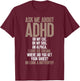 Ask Me About ADHD Funny Autism Awareness For Mental Health T-Shirt - T-Shirt | Maroon