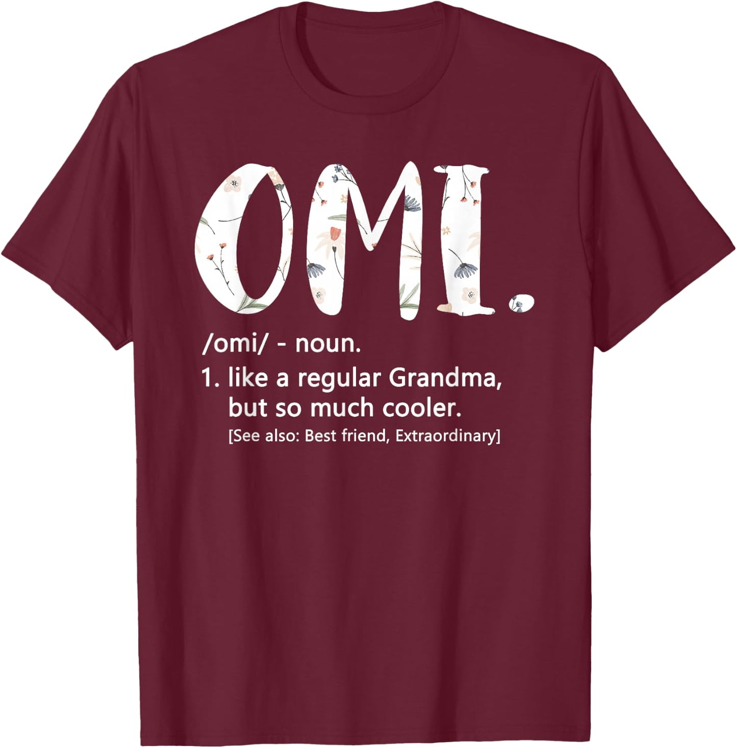 Omi Shirts Mothers Day idea Cute Grandma Omi T-Shirt - T-Shirt | Maroon