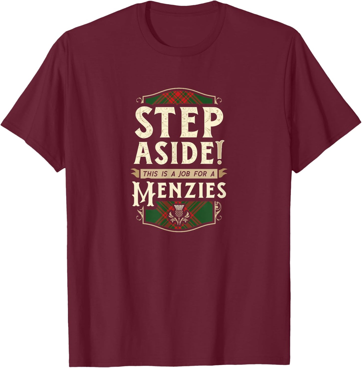 Funny Clan Menzies Step Aside Scottish Clan Tartan T-Shirt - T-Shirt | Maroon