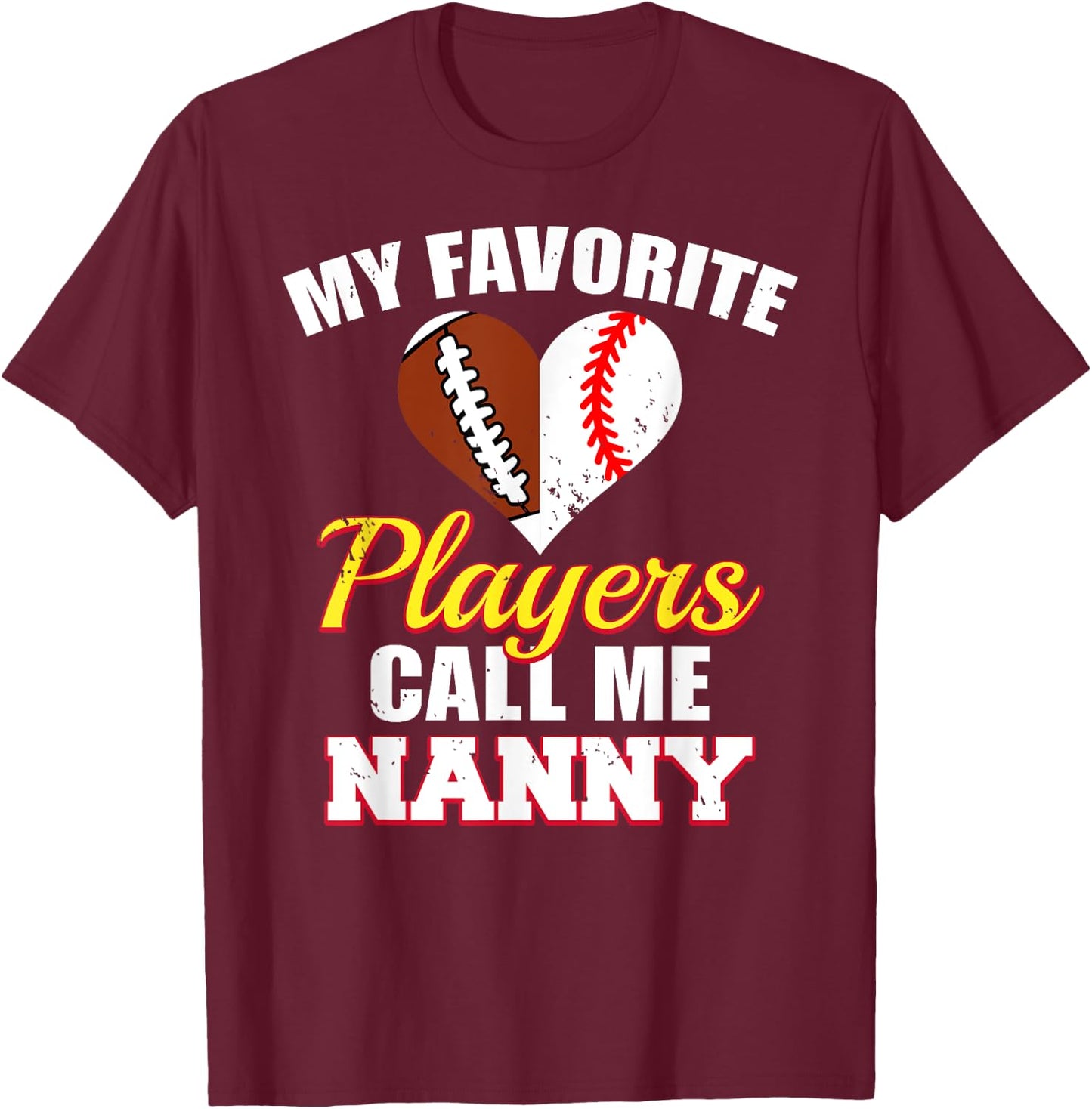 My Favorite Players Call Me Nanny Football Baseball Nanny T-Shirt - T-Shirt | Maroon