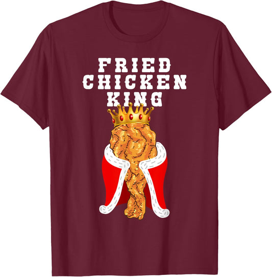 Fried Chicken King Funny Junk Food Friend Birthday Party T-Shirt - T-Shirt | Maroon