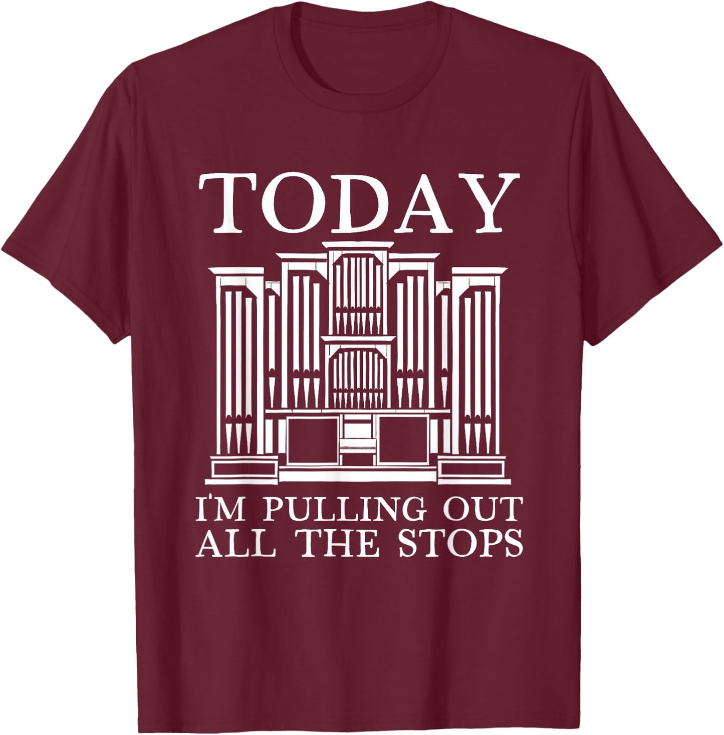 Organ Player Organist Church Organist Organ T-Shirt - T-Shirt | Maroon