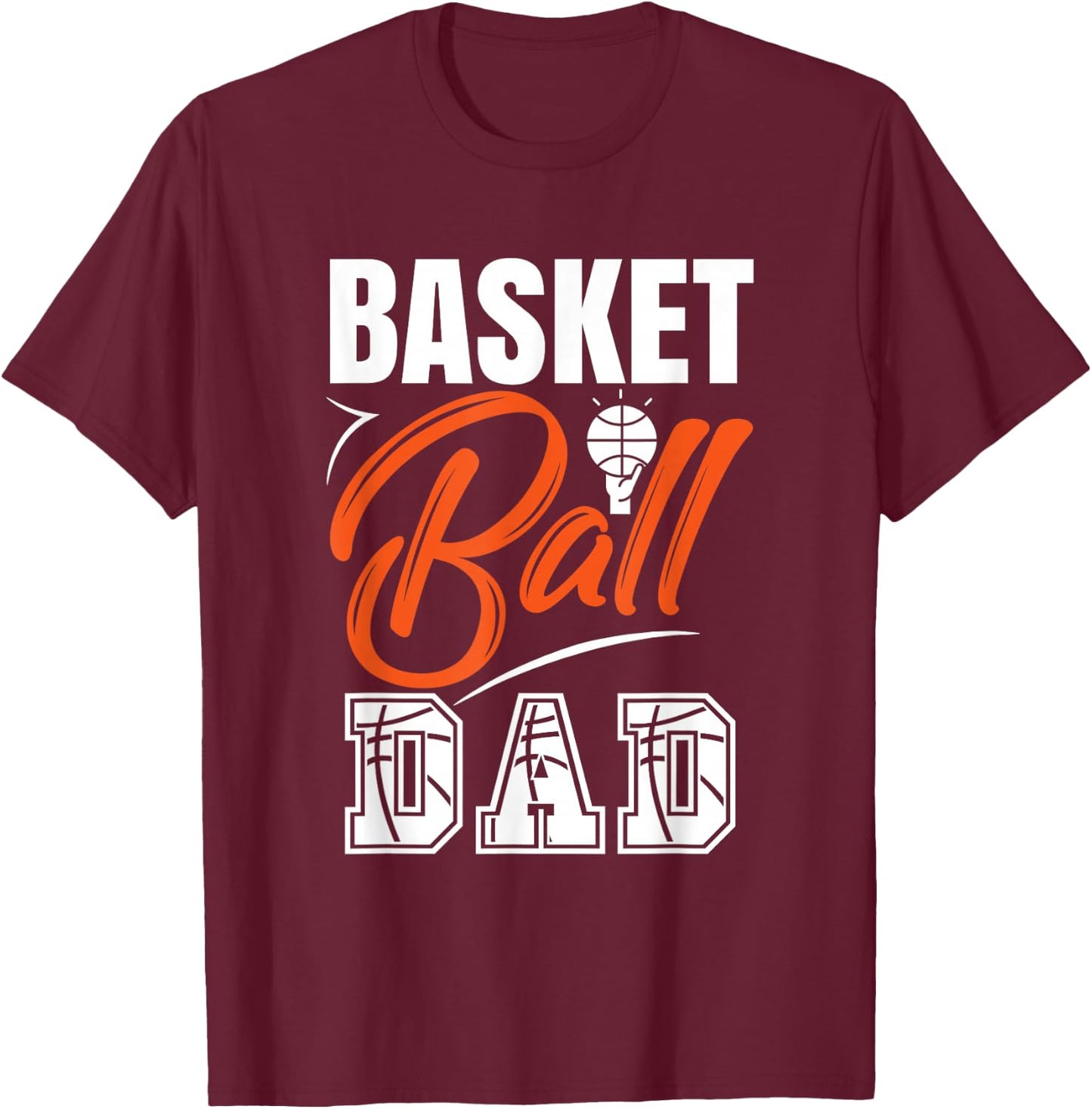 Basketball Father Dad Basketball Player Dad Father's Day T-Shirt - T-Shirt | Maroon