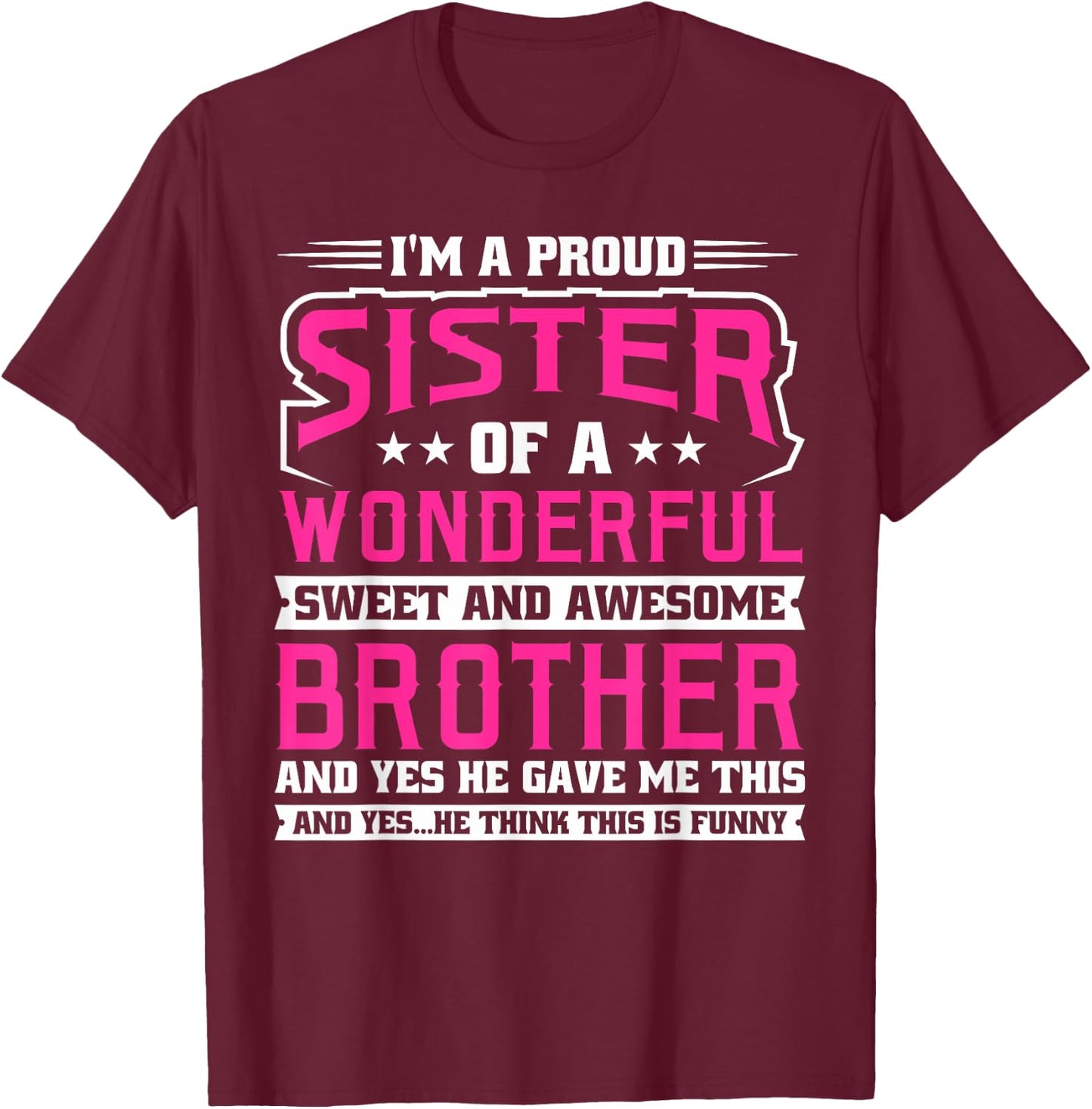 I'm a proud Sister T-Shirt - T-Shirt | Maroon