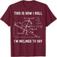 Nerdy This is How I Roll I'm Inclined to Say Physics Teacher T-Shirt - T-Shirt | Maroon
