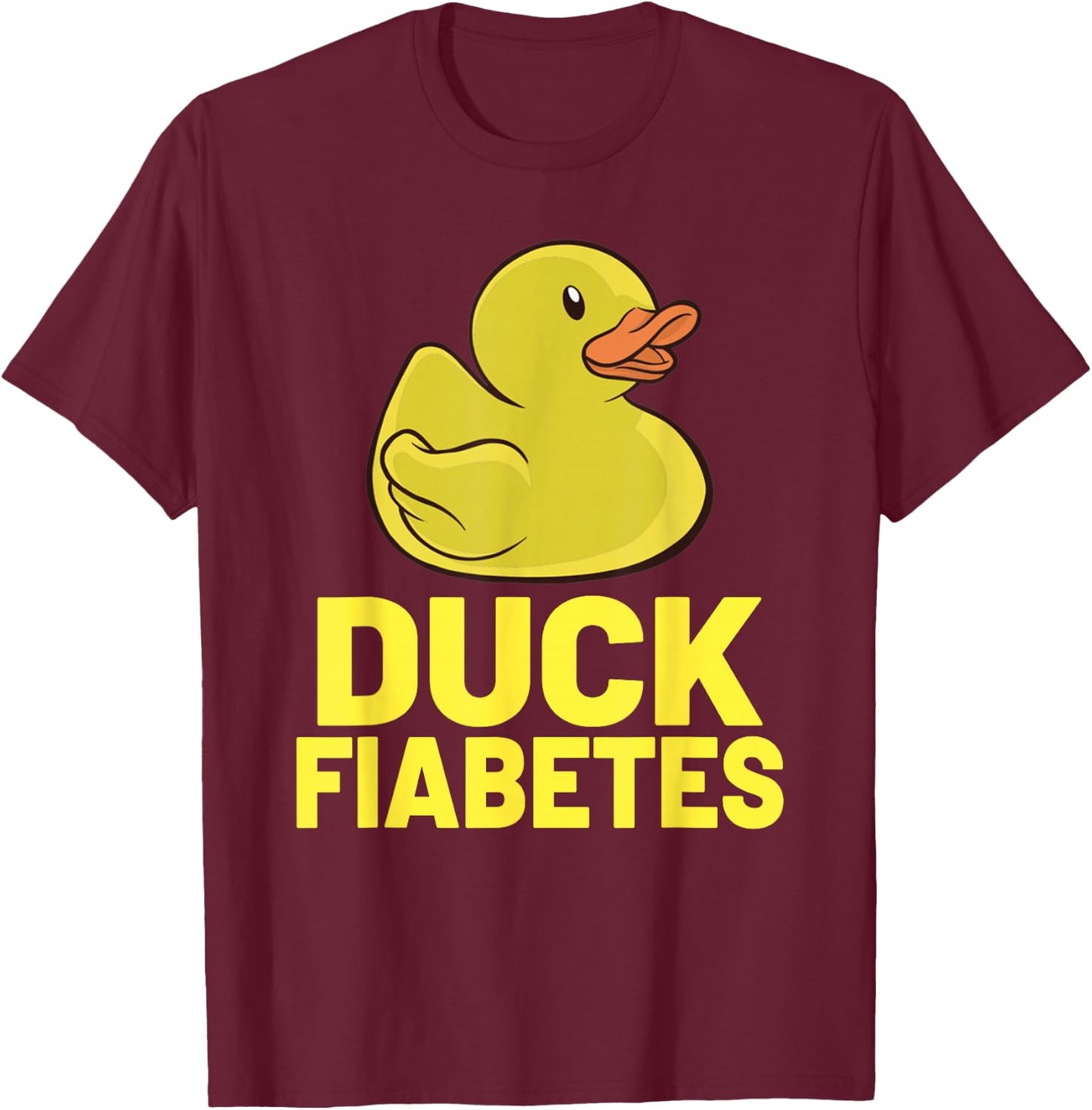 Duck Fiabetes Type 1 Diabetes Diabetic Funny Diabetes T-Shirt - T-Shirt | Maroon