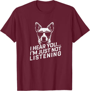 Heeler I Hear You Not Listening Funny Dog Lover Xmas Gifts T-Shirt - T-Shirt | Maroon