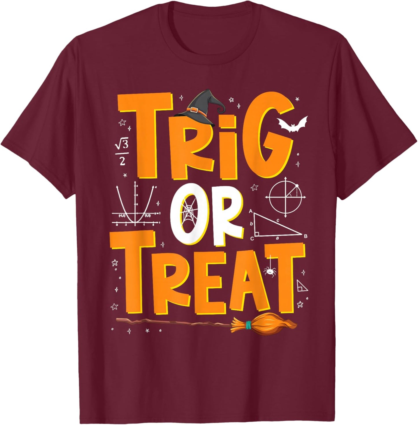 Funny Trigonometry Math Teacher Trig or Treat Halloween T-Shirt - T-Shirt | Maroon