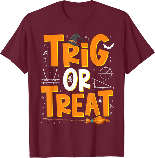 Funny Trigonometry Math Teacher Trig or Treat Halloween T-Shirt - T-Shirt | Maroon