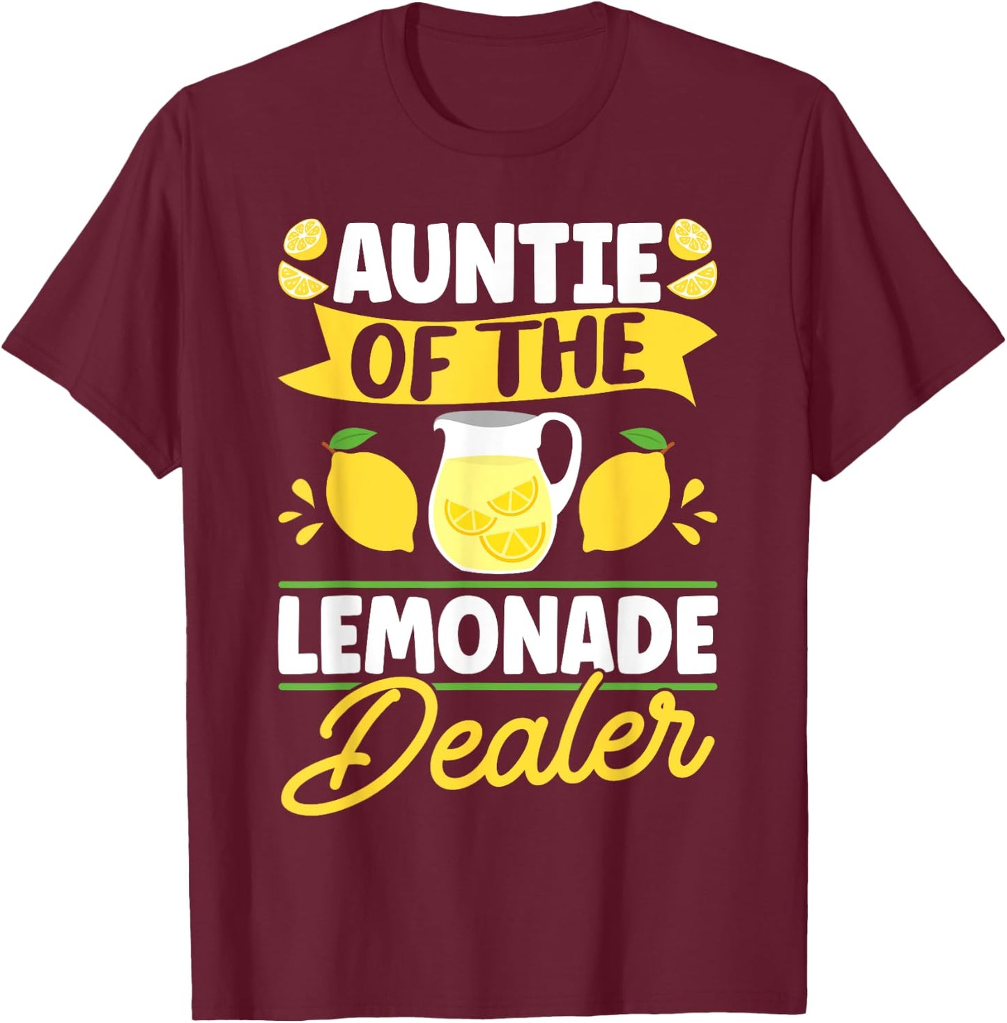 Lemonade Stand Auntie Of The Lemonade Dealer T-Shirt - T-Shirt | Maroon
