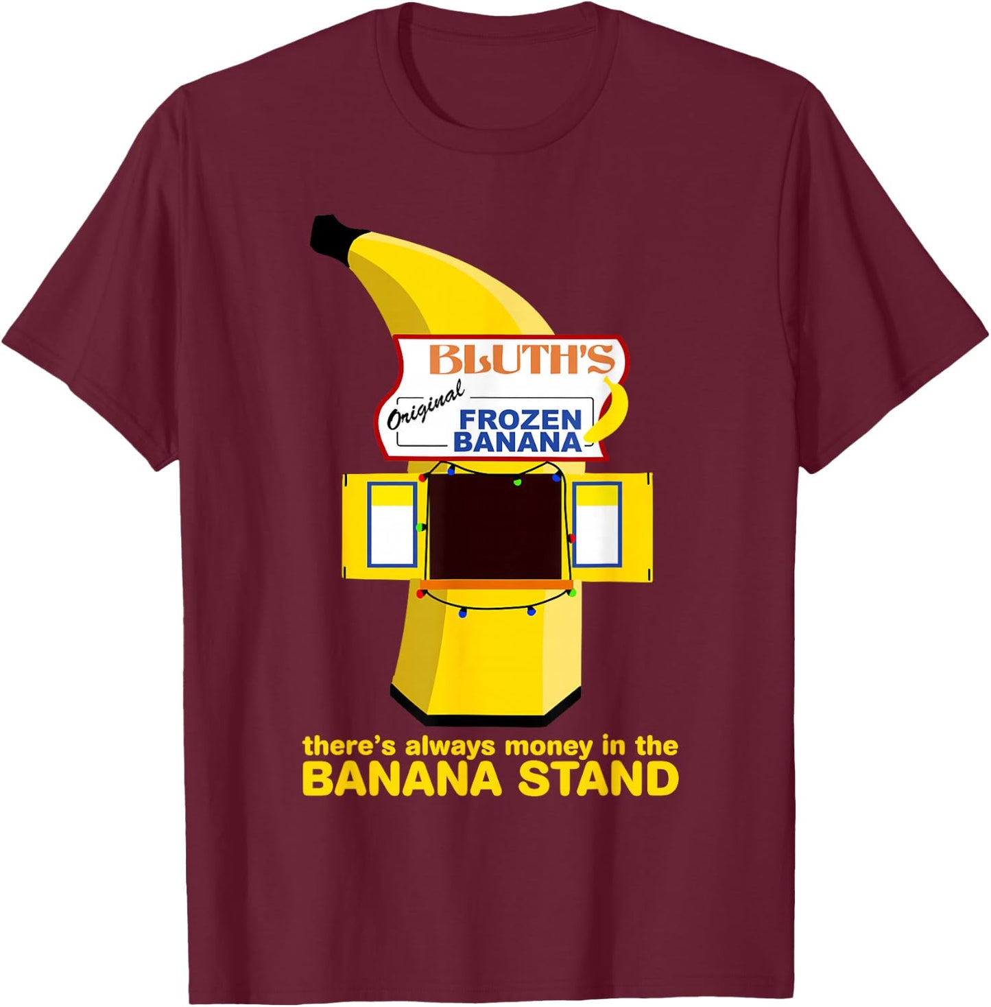 There's Always Money in the Banana Stand Quote T-Shirt - T-Shirt | Maroon