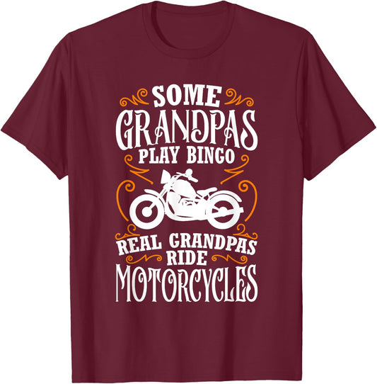 Some Grandpas Play Bingo Real Grandpas Ride Motorcycles T-Shirt - T-Shirt | Maroon