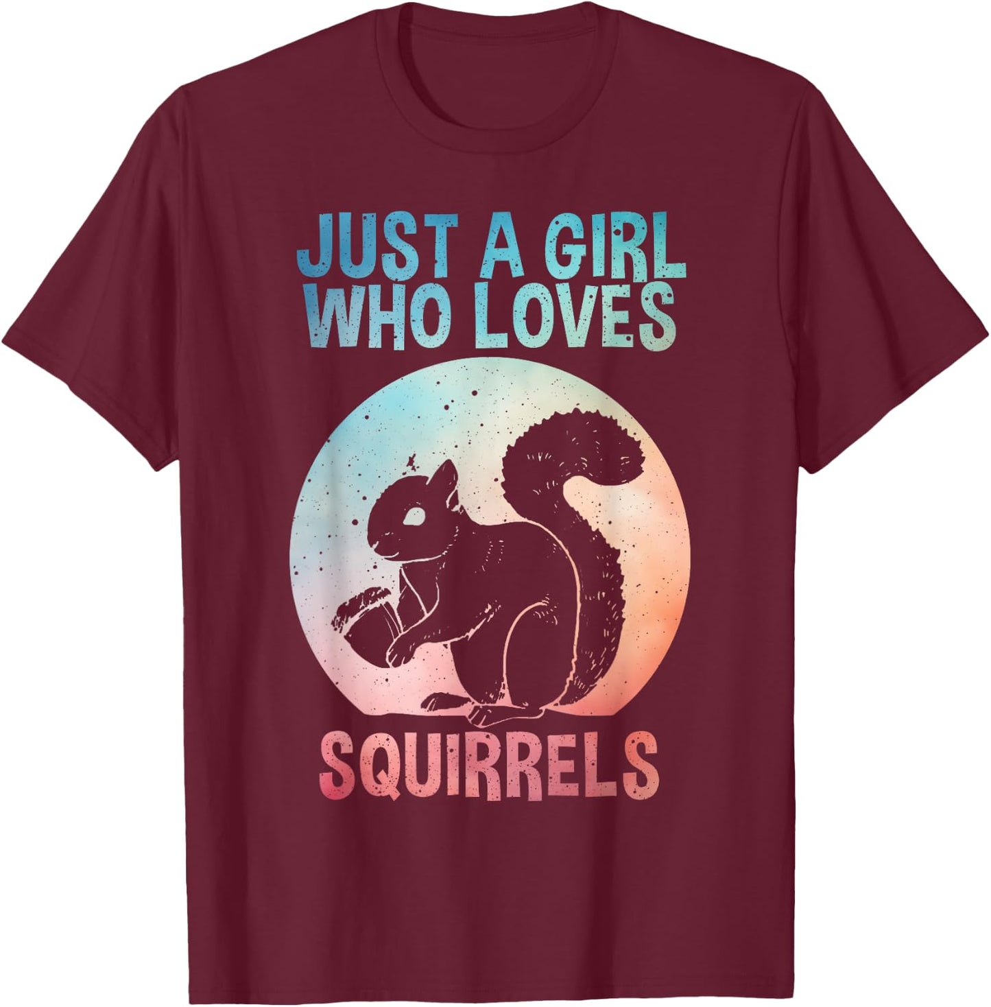 Funny Squirrel Designs For Girls Women Mom Chipmunk Lovers T-Shirt - T-Shirt | Maroon