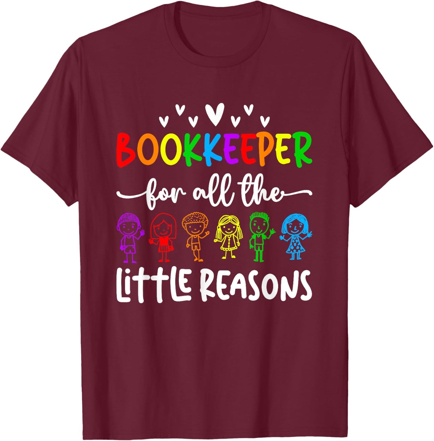 School Bookkeeper Little Reasons School Bookkeeping T-Shirt - T-Shirt | Maroon