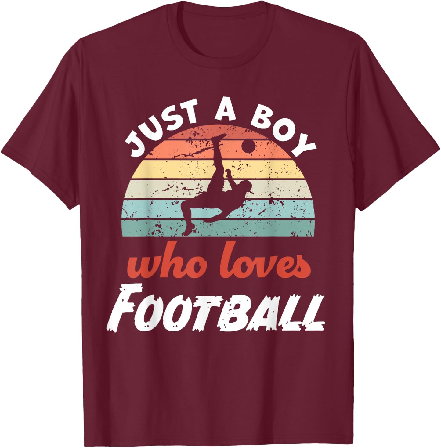 Just A Boy Who Loves Football Kids Football Boys T-Shirt - T-Shirt | Maroon