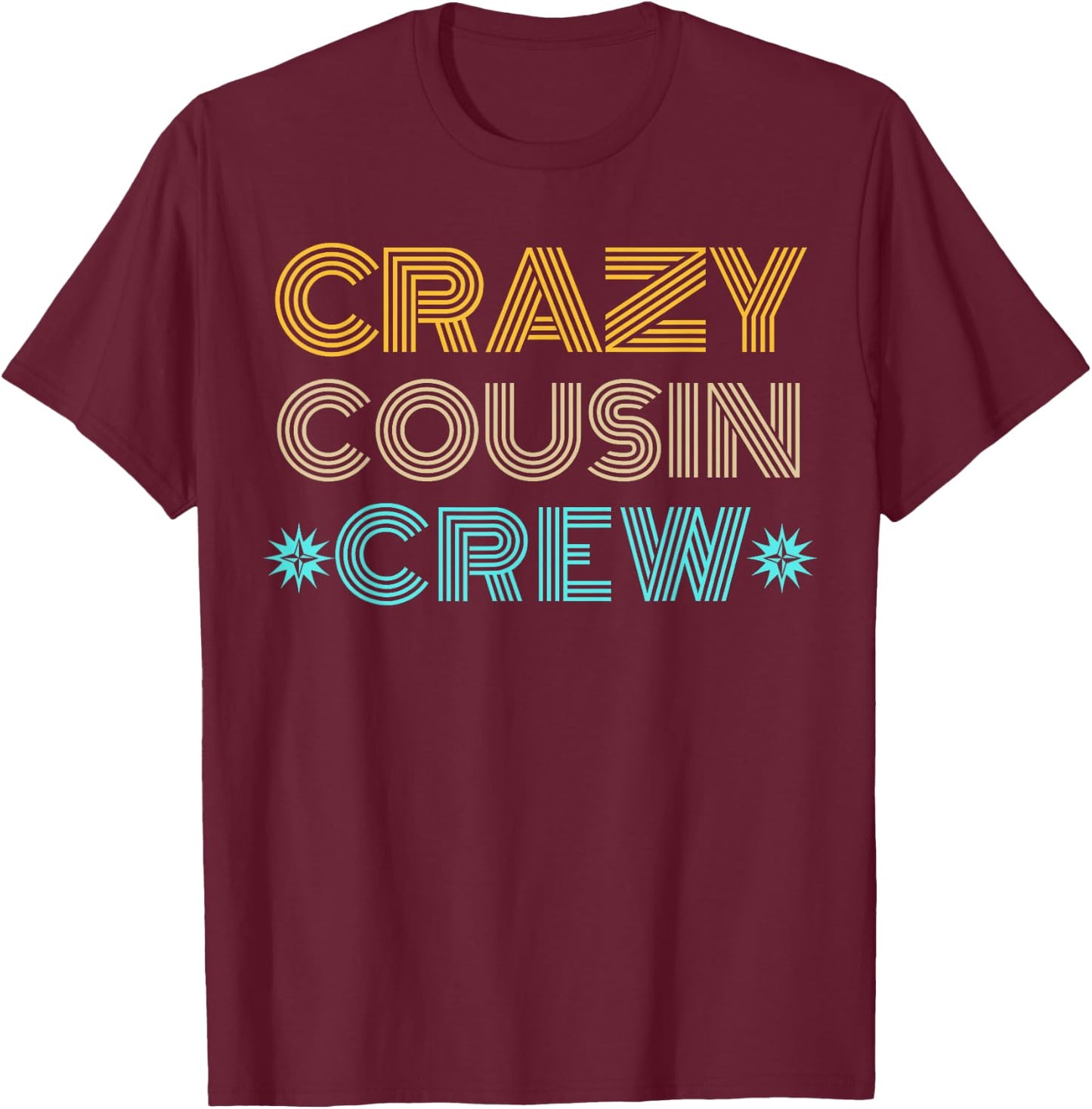 Crazy Cousin Crew T-Shirt - T-Shirt | Maroon