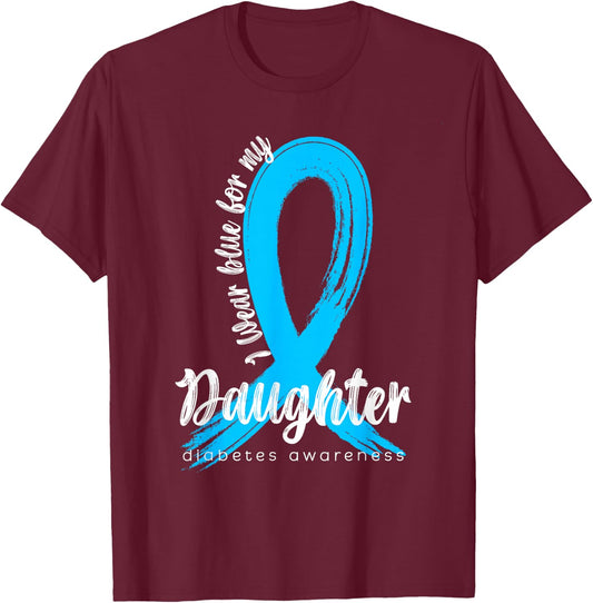 I Wear Blue For My Daughter Diabetes Awareness Blue Ribbon T-Shirt - T-Shirt | Maroon