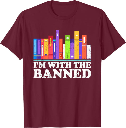 I'm With the Banned Books I Read Banned Books Lovers Library T-Shirt - T-Shirt | Maroon