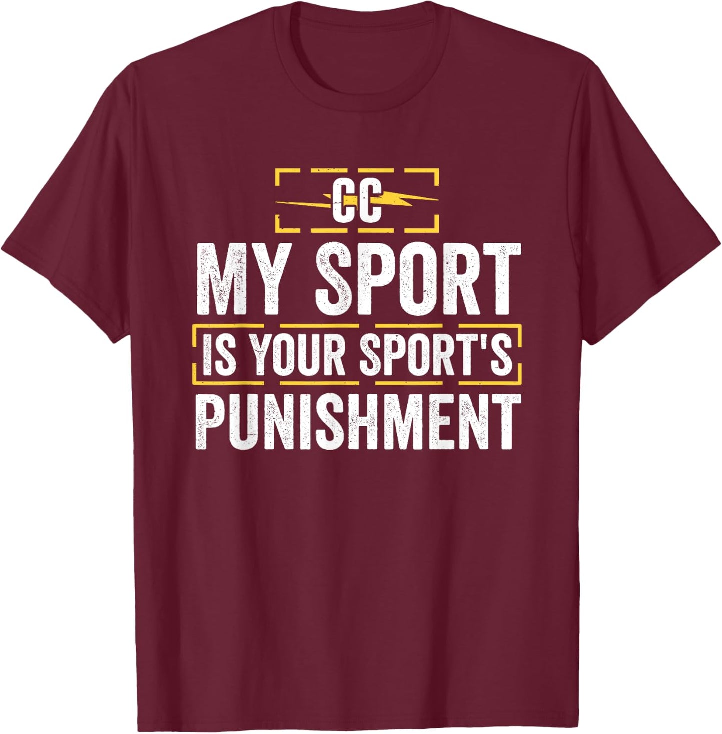My sport is the punishment in your sport T-Shirt - T-Shirt | Maroon