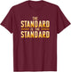 The Standard is the Standard: Pittsburgh Football Theme T-Shirt - T-Shirt | Maroon