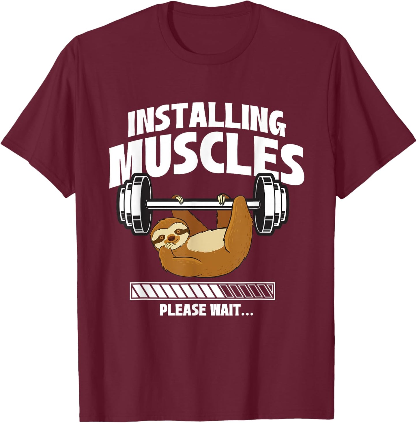 Installing Muscles Please Wait - Gym Exercise Sloth Lover T-Shirt - T-Shirt | Maroon
